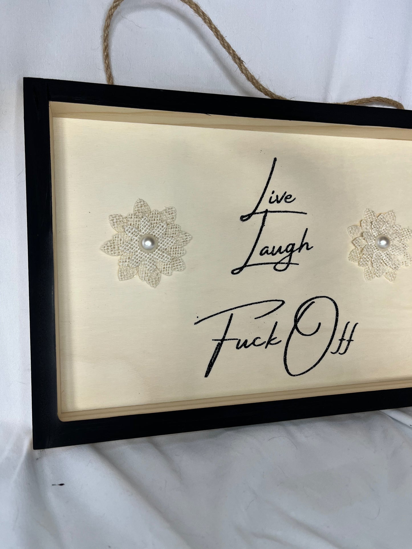 Live Laugh F*ck Off Home Decor Sign